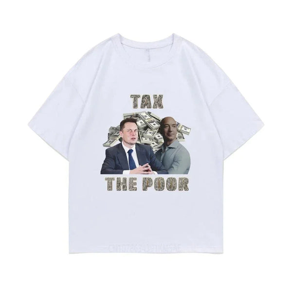 Tax the Poor T-Shirt